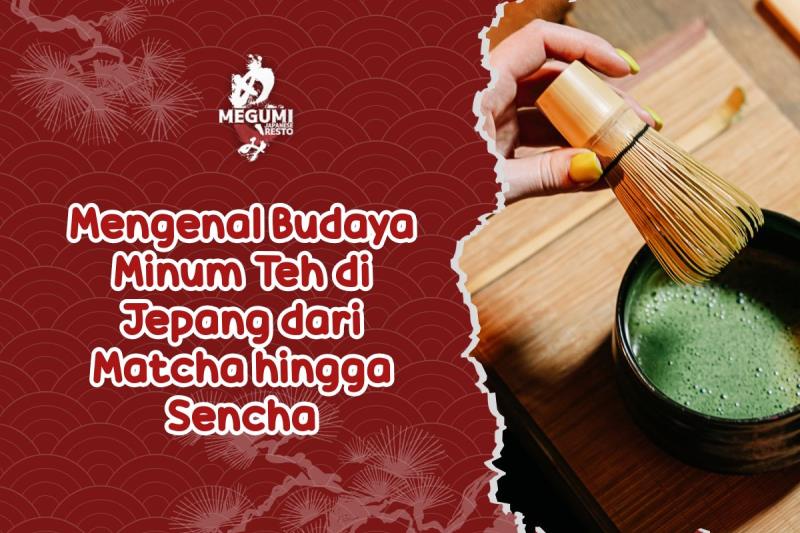 Mengenal Budaya Minum Teh di Jepang dari Matcha hingga Sencha