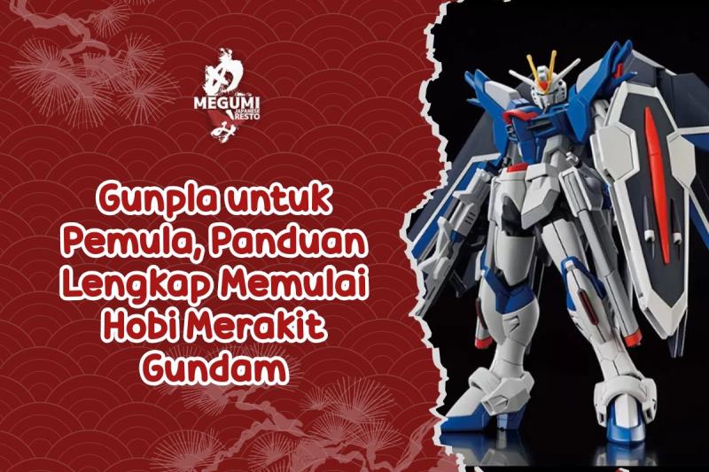 Gunpla untuk Pemula, Panduan Lengkap Memulai Hobi Merakit Gundam
