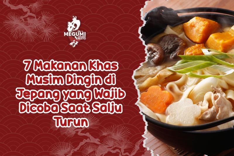 7 Makanan Khas Musim Dingin di Jepang yang Wajib Dicoba Saat Salju Turun