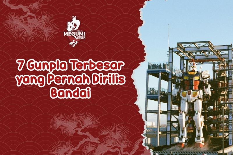 7 Gunpla Terbesar yang Pernah Dirilis Bandai