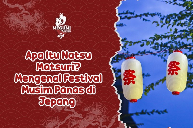 Apa Itu Natsu Matsuri Mengenal Festival Musim Panas di Jepang