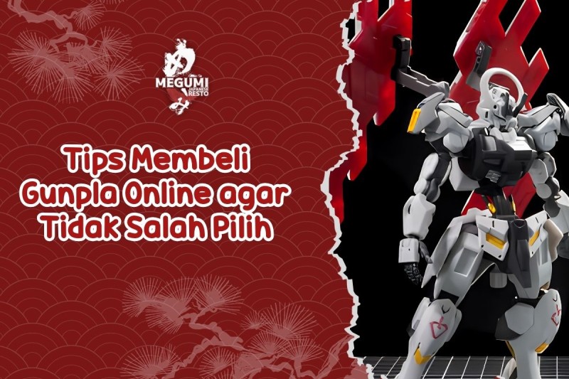 Tips Membeli Gunpla Online agar Tidak Salah Pilih